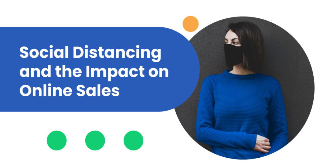 Social Distancing and the Impact on Online Sales