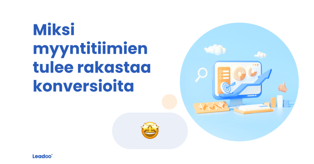 Why sales love conversions FIN markkinointi Miksi myyntitiimit rakastavat verkkosivujen konversioita – ja miksi sinunkin pitäisi?