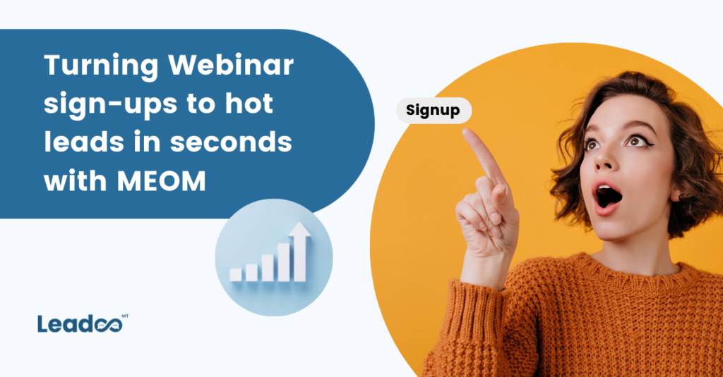 MEOM1 hot leads Turning webinar sign-ups into hot leads in seconds with MEOM