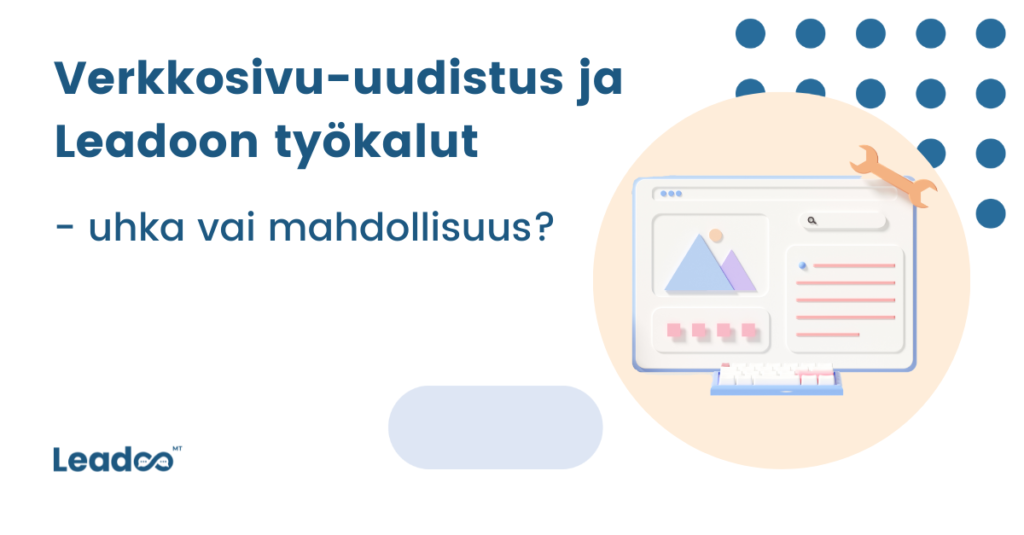 verkkosivu uudistus 8 leadoo Verkkosivu-uudistus ja Leadoon työkalut – uhka vai mahdollisuus?