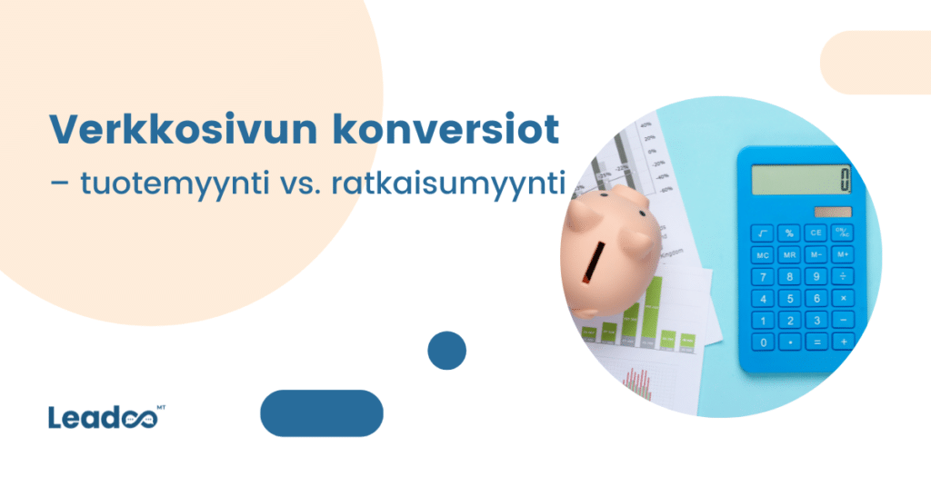 Verkkosivun konversiot rekrytointi Verkkosivun konversio-optimointi – tuotemyynti vastaan ratkaisumyynti